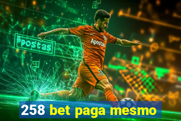 258 bet paga mesmo